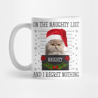 On The Naughty List, And I Regret Nothing Mug